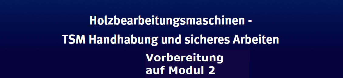 Bildquelle: https://www.tischler-schreiner-campus.de/pluginfile.php/134/course/section/66/VorbereitungModul%202_schmal.png